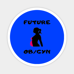 FUTURE OB/GYN DOCTOR Magnet